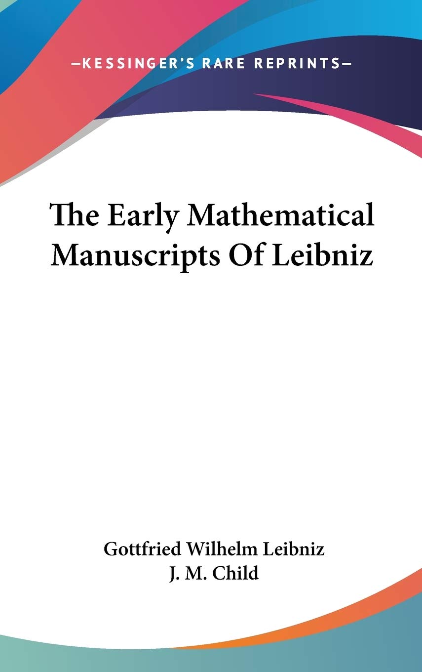 Buy The Early Mathematical Manuscripts of Leibniz by Gottfried W — BookShops.in