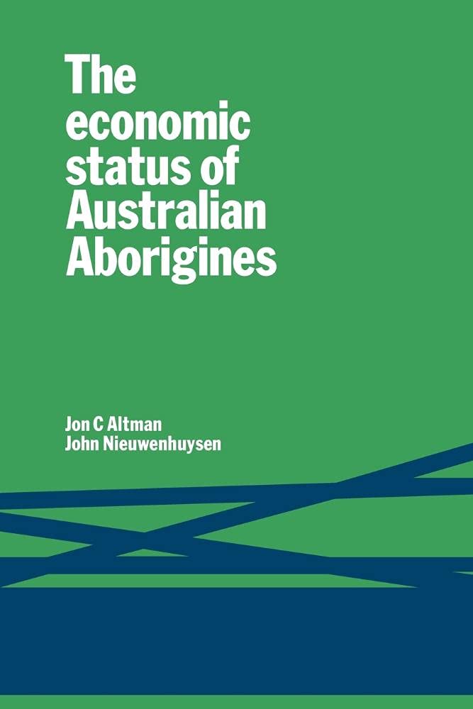 Buy The Economic Status of Australian Aborigines (English, Jon C. Altman | John P. Nieuwenhuysen) — BookShops.in
