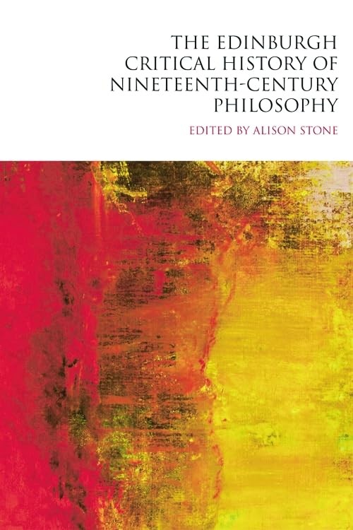 Buy The Edinburgh Critical History of Nineteenth-Century Philosophy (English, Alison Stone) — BookShops.in