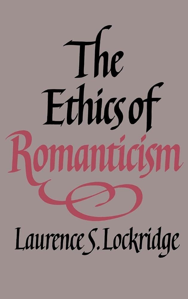 Buy The Ethics of Romanticism (English, Laurence S. Lockridge | Lockridge Laurence S.) — BookShops.in