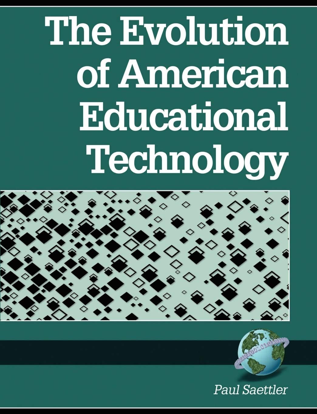 Buy Evolution of American Educational Technology by Saettler — BookShops.in