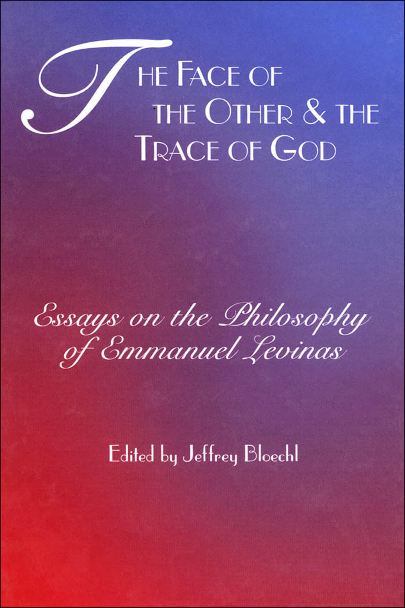 Buy The Face of the Other and the Trace of God by Jeffrey Bloech — BookShops.in