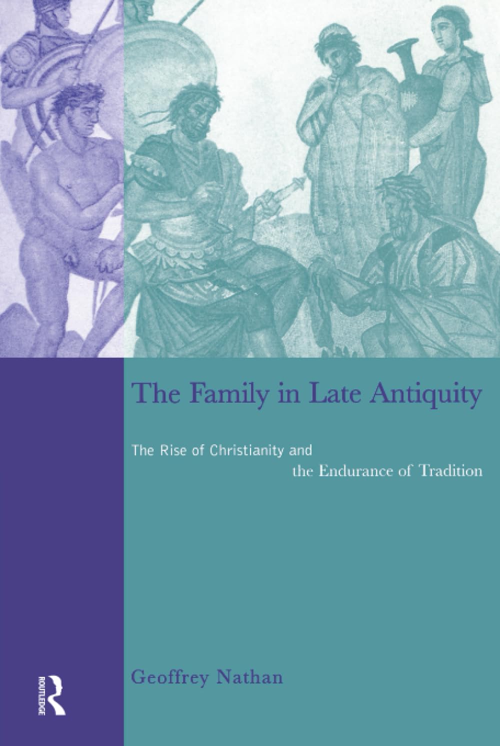 Buy The Family in Late Antiquity: The Rise of Christianity and the Endurance of Tradition — BookShops.in