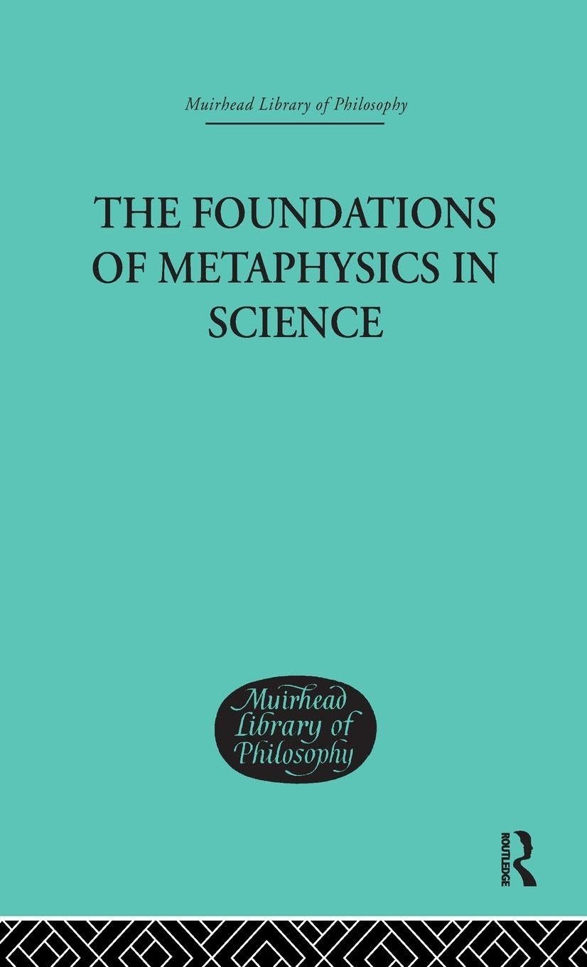 Buy The Foundations Of Metaphysics In Science by Errol E. Harris — BookShops.in