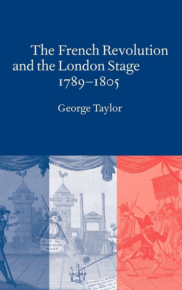 Buy The French Revolution and the London Stage by George Taylor — BookShops.in