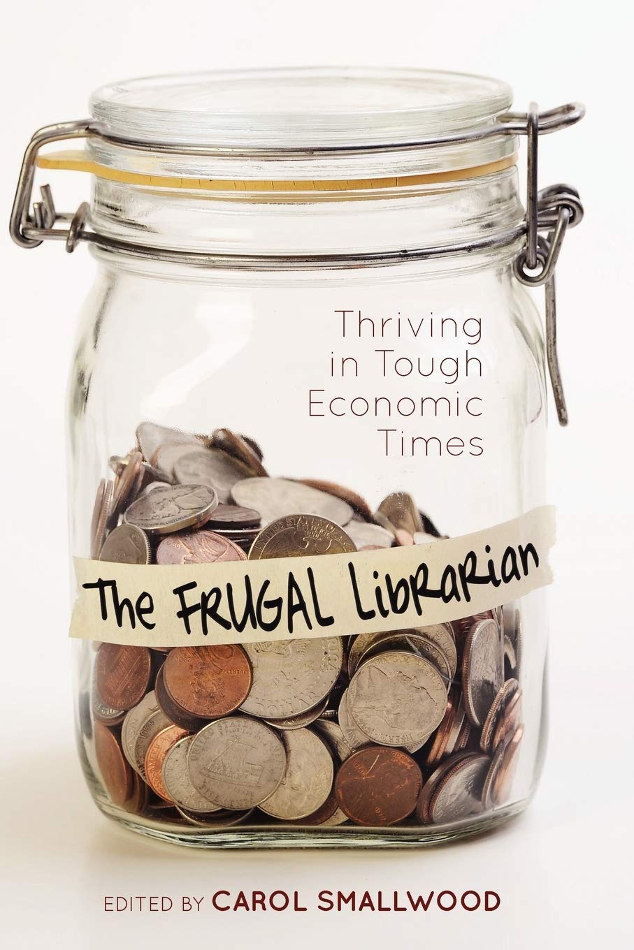 Buy The Frugal Librarian: Thriving in Tough Economic Times by Ca — BookShops.in