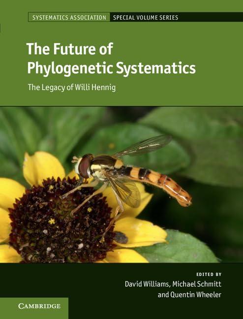 Buy The Future of Phylogenetic Systematics: The Legacy of Willi — BookShops.in