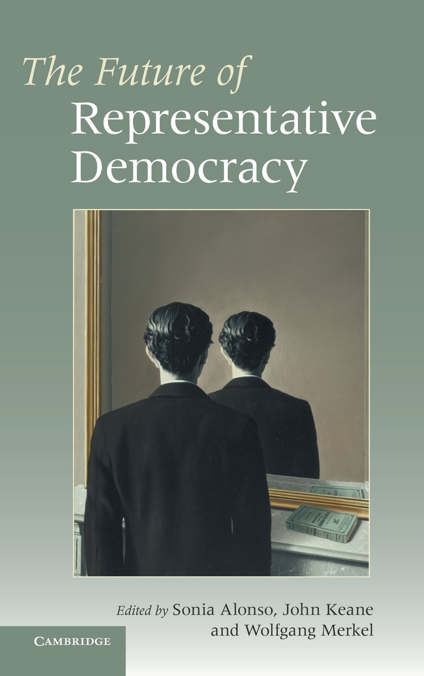 Buy The Future of Representative Democracy by Sonia Alonso – Political Theory — BookShops.in