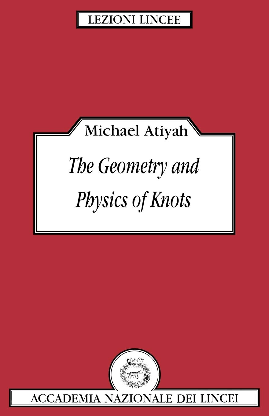 Buy The Geometry and Physics of Knots by Michael Atiyah — BookShops.in