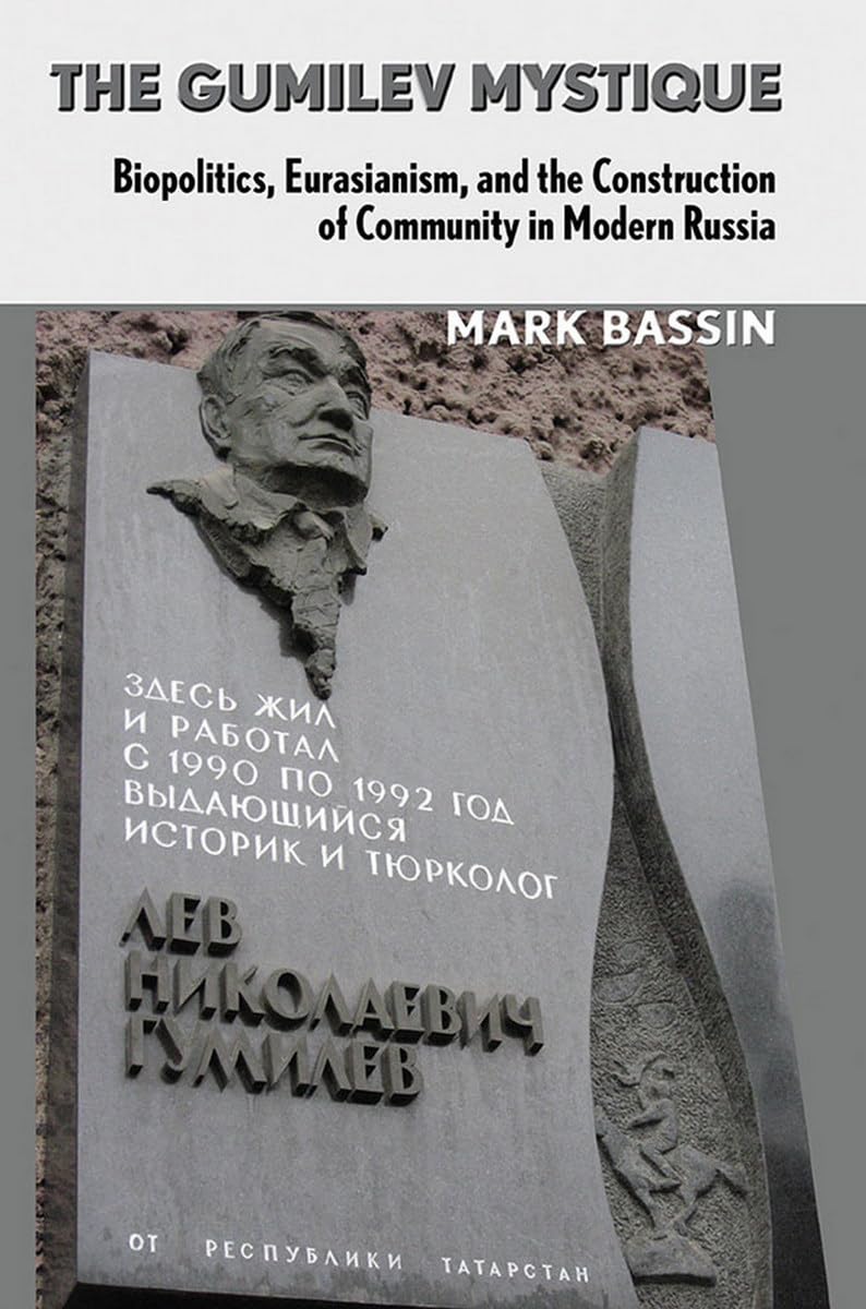 Buy The Gumilev Mystique: Biopolitics, Eurasianism by Bassin — BookShops.in