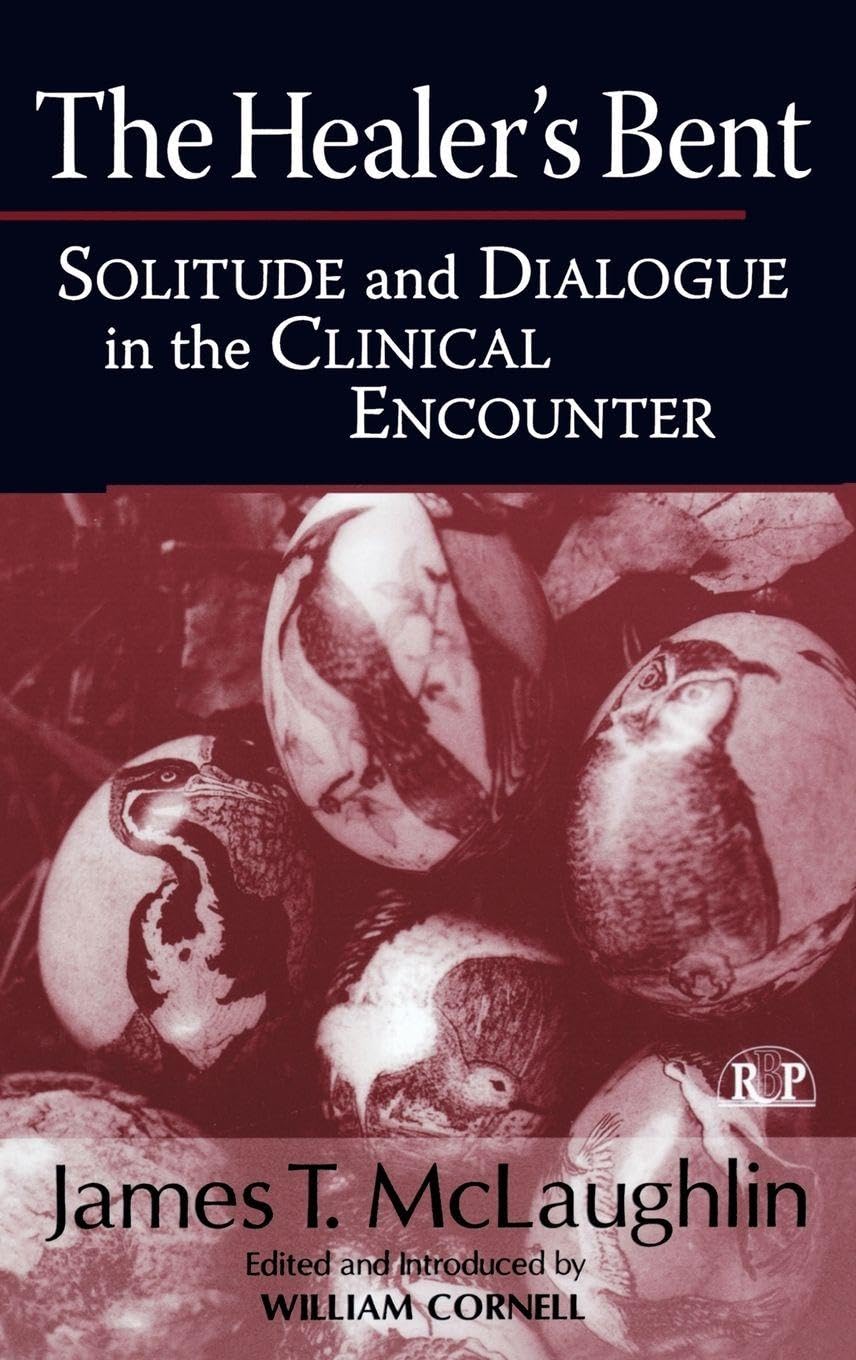 Buy The Healer's Bent: Solitude And Dialogue In The Clinical Enc — BookShops.in