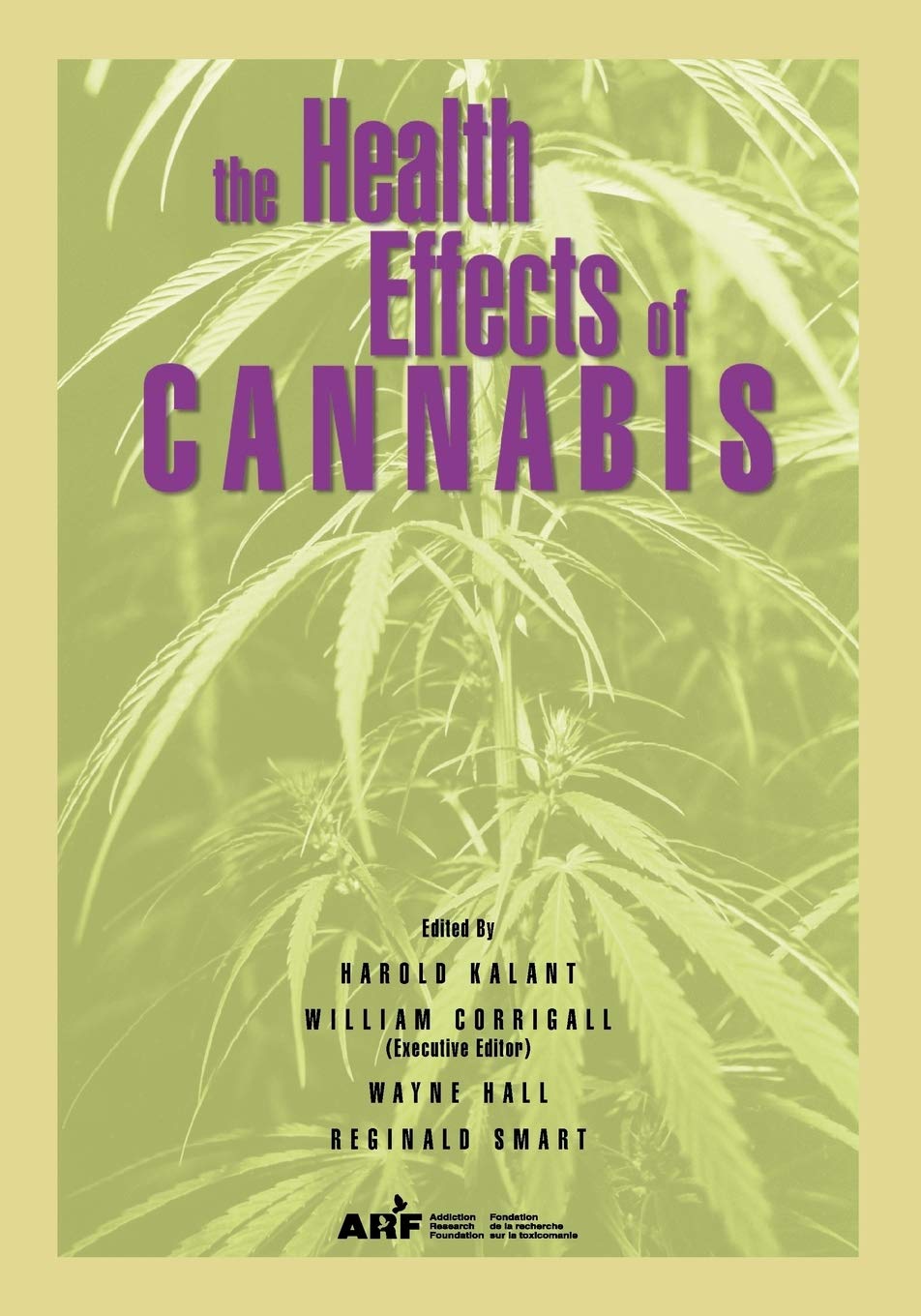 Buy The Health Effects of Cannabis | by Harold Kalant | Ontario | Centre for Addiction, Mental Healt | Centre for Addiction and Mental Health | English — BookShops.in