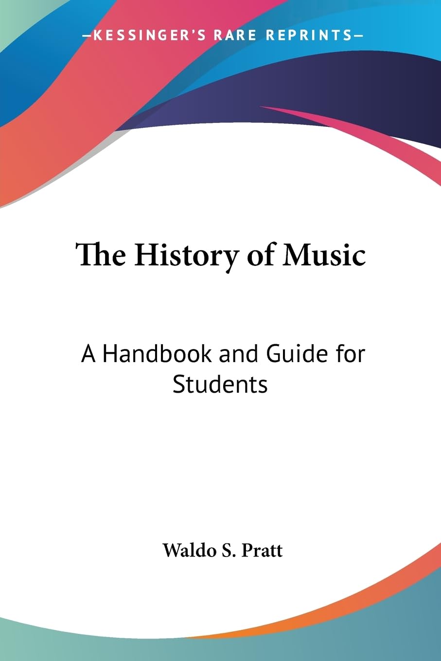 Buy The History of Music by Waldo S. Pratt – Student Guide — BookShops.in