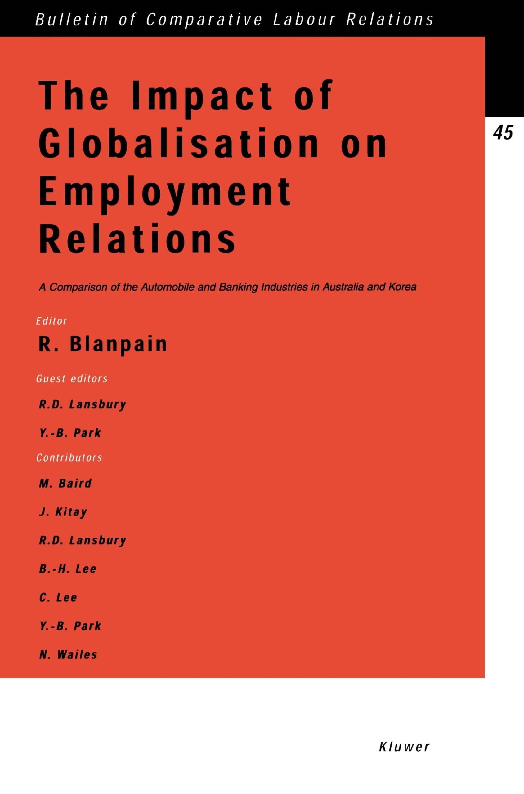 Buy Impact of Globalisation on Employment Relations, A Comparison of the Automobile and Banking Industri (English, Roger Blanpain | Russell D. Lansbury) — BookShops.in