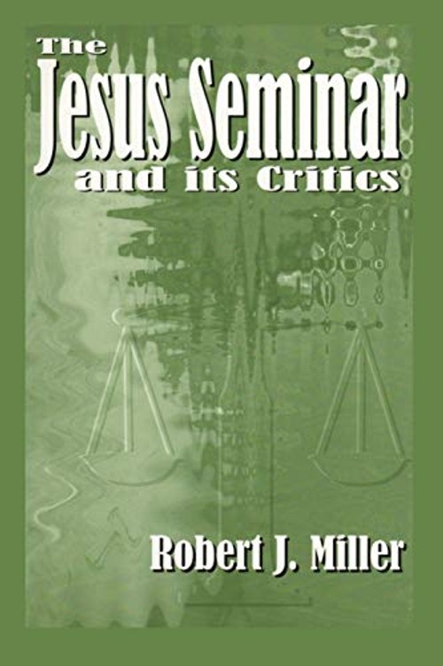The Jesus Seminar and Its Critics - Robert J. Miller - Polebridge Press view 2