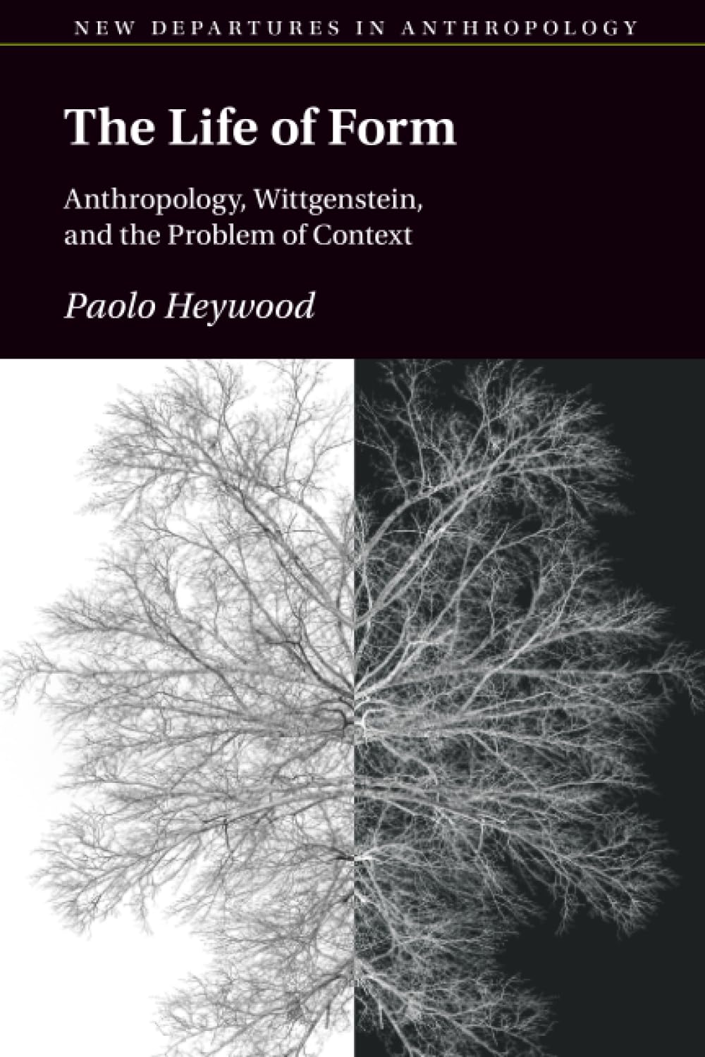 Buy The Life of Form: Anthropology, Wittgenstein, and the Problem of Context (New Departures in Anthropology) — BookShops.in