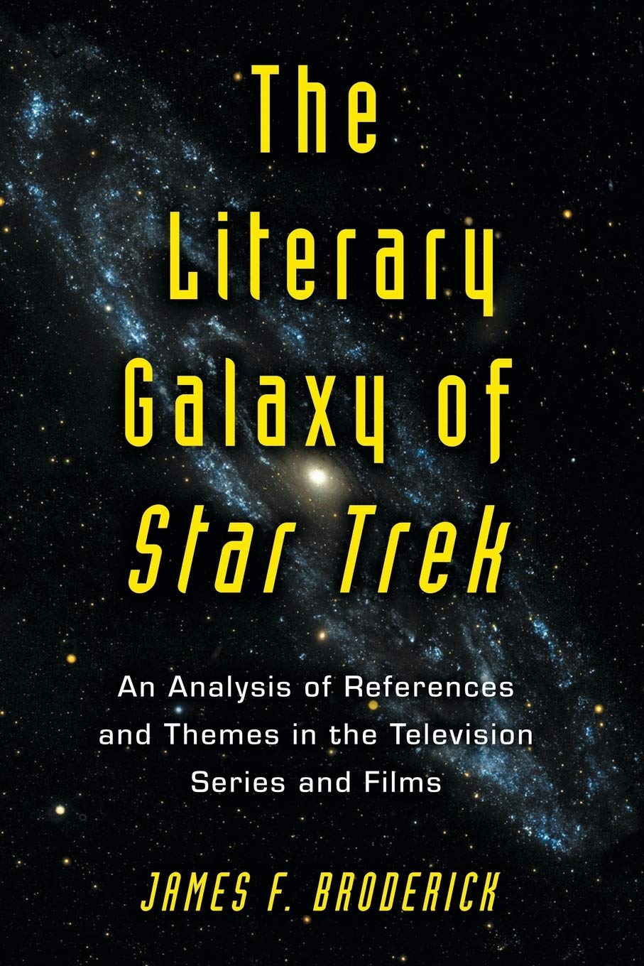 Buy The Literary Galaxy of Star Trek by James F. Broderick — BookShops.in