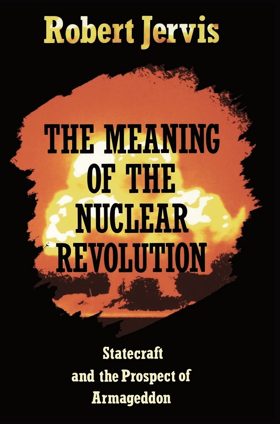 Buy The Meaning of the Nuclear Revolution by Robert Jervis — BookShops.in