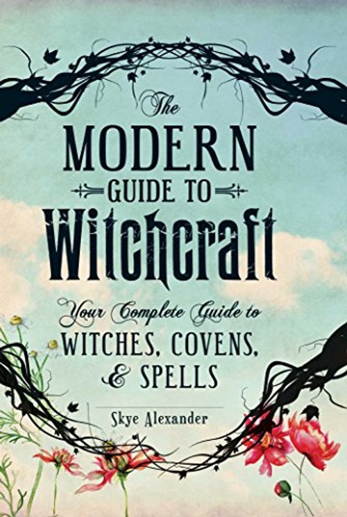 The Modern Guide to Witchcraft: Your Complete Guide to Witches, Covens, and Spells view 2