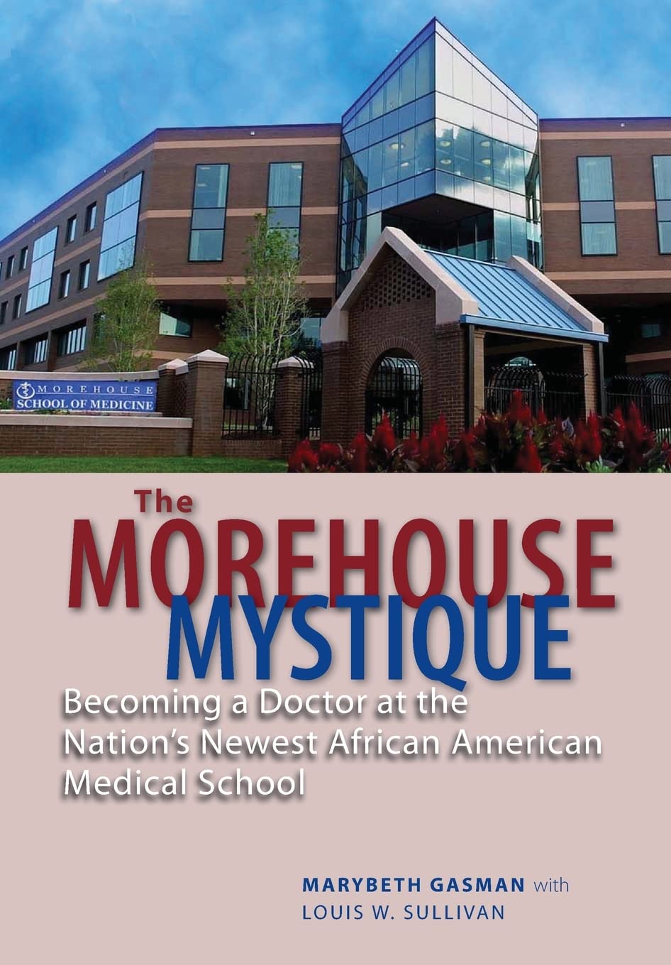 Buy The Morehouse Mystique: Becoming a Doctor at the Nation's Newest African American Medical School by — BookShops.in