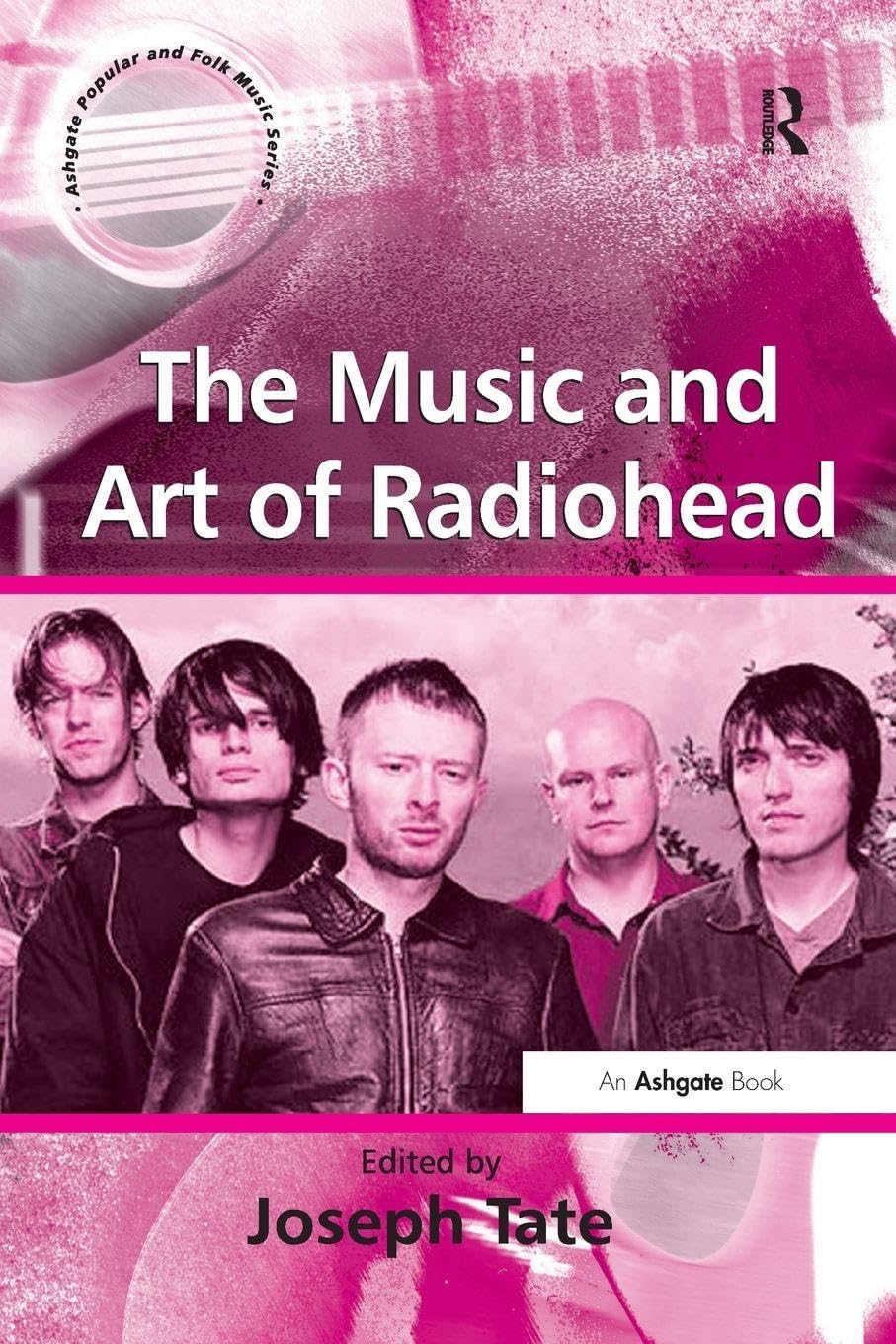 Buy Music And Art Of Radiohead by Joseph Tate — BookShops.in