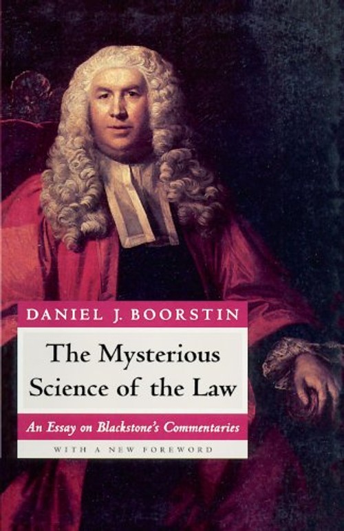 The Mysterious Science of the Law: An Essay on Blackstone's Commentaries view 2