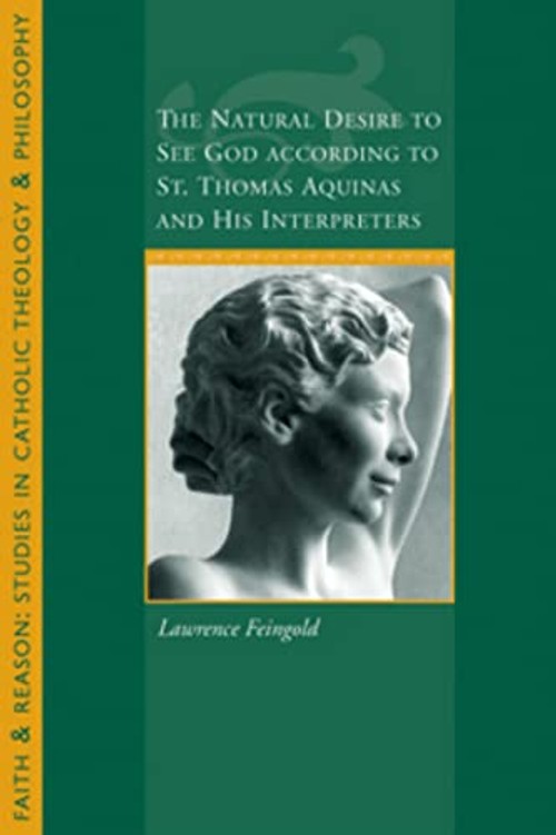 The Natural Desire to See God – Lawrence Feingold – Sapientia Press view 2