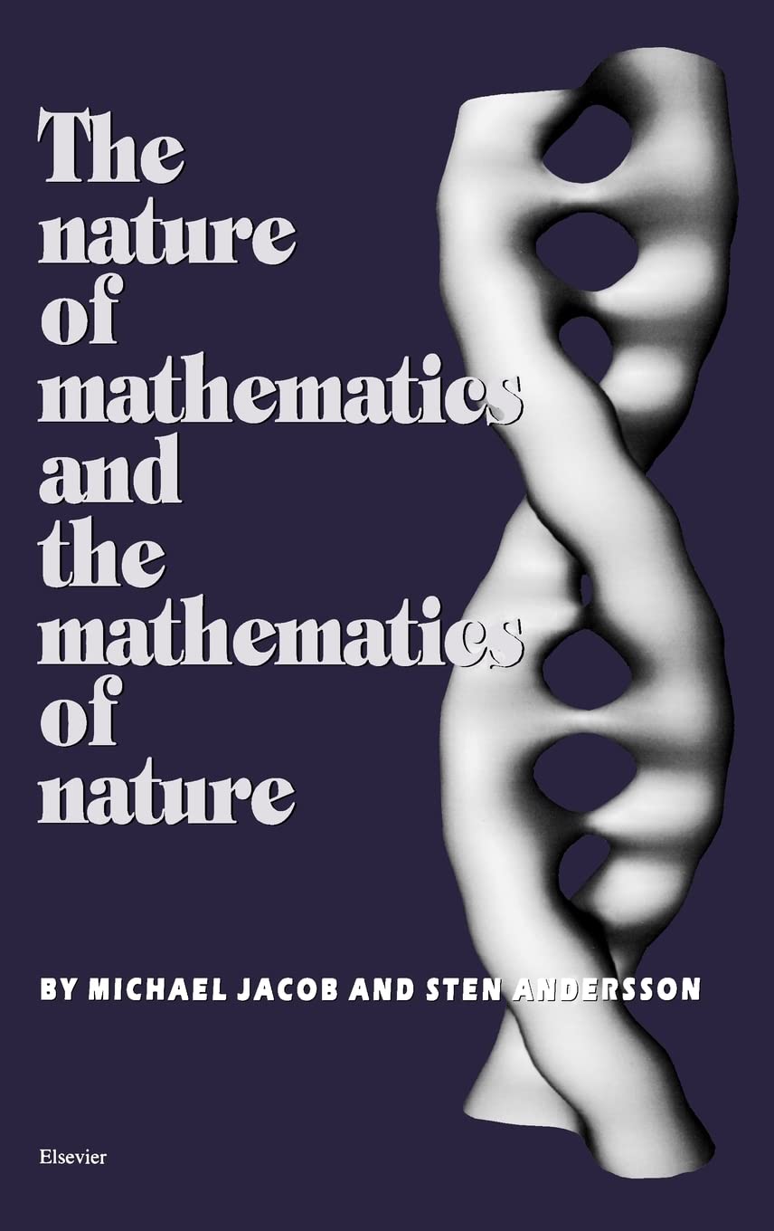 Buy The Nature of Mathematics and the Mathematics of Nature by S. Andersson – Mathematics & Science — BookShops.in