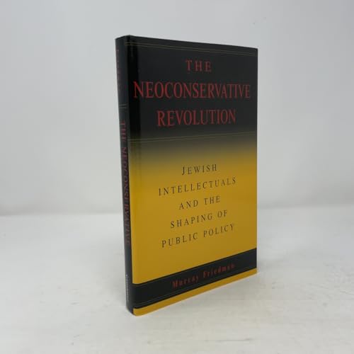 The Neoconservative Revolution by Murray Friedman – Cambridge University Press view 2
