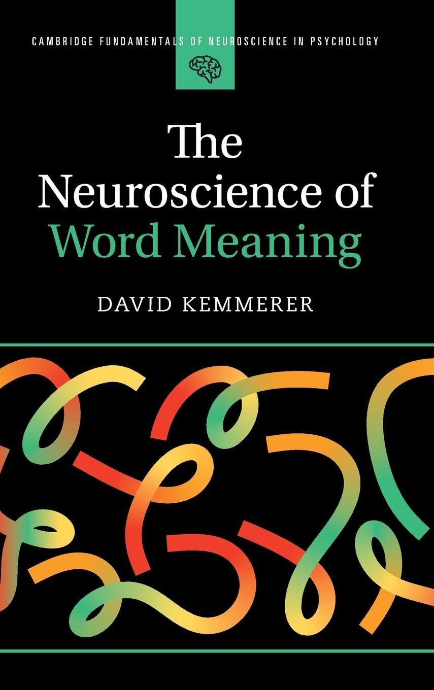 Buy The Neuroscience of Word Meaning (Cambridge Fundamentals of Neuroscience in Psychology) — BookShops.in