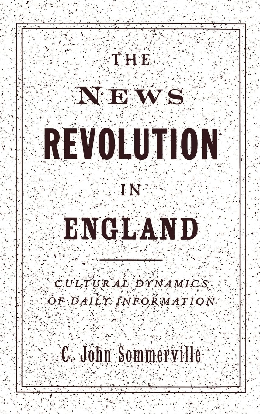 Buy The News Revolution in England by C. John Sommerville — BookShops.in