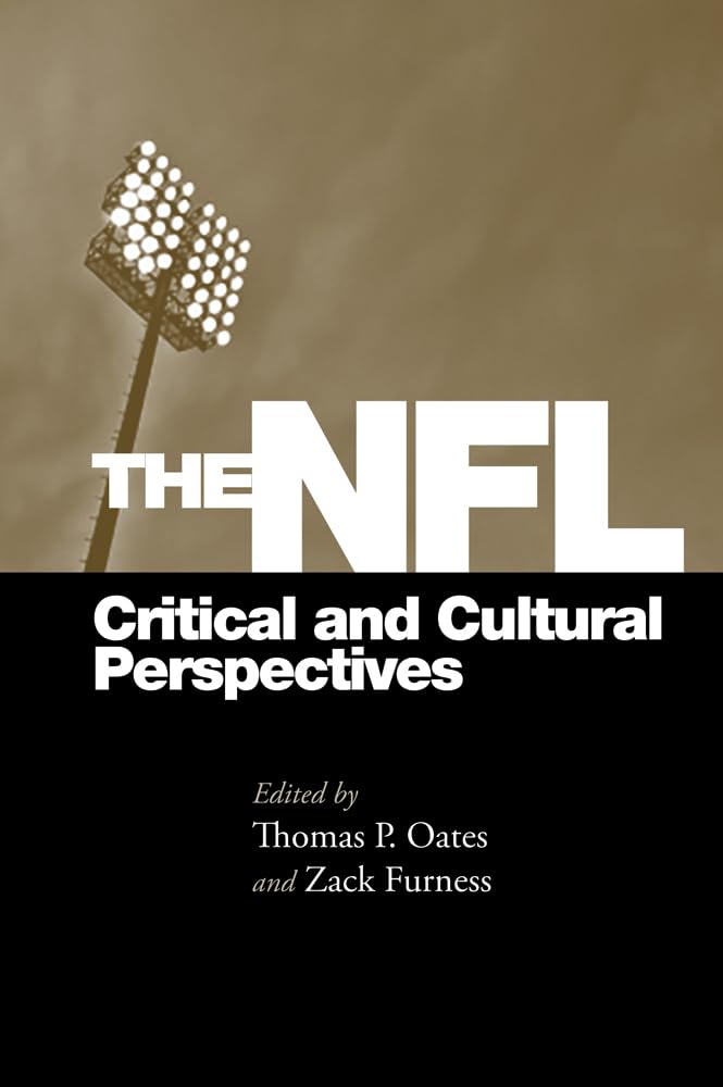 Buy The NFL: Critical and Cultural Perspectives by Thomas Oates — BookShops.in