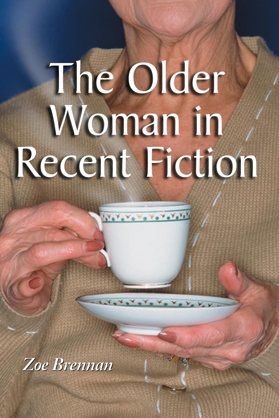 Buy The Older Woman in Recent Fiction by Zoe Brennan — BookShops.in