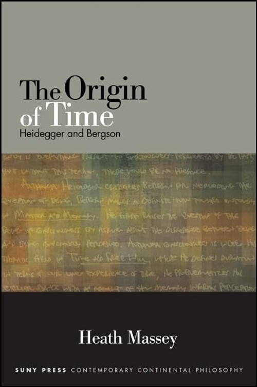 Buy The Origin of Time: Heidegger and Bergson by Heath Massey — BookShops.in
