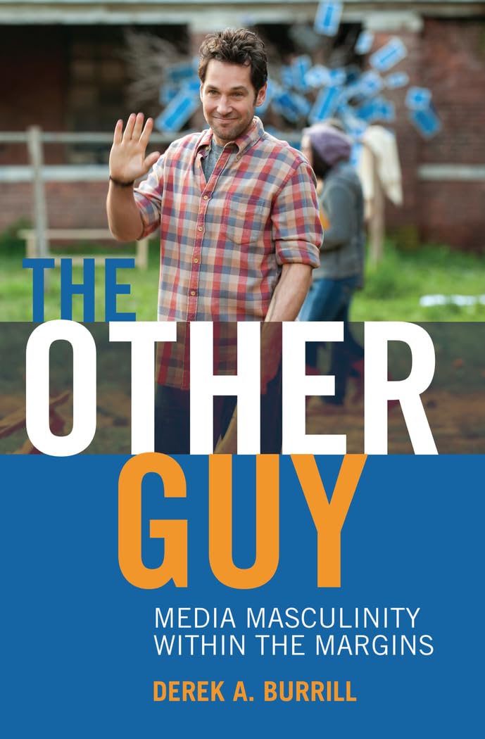 Buy The Other Guy: Media Masculinity Within the Margins: 26 by T — BookShops.in