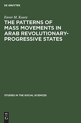 The Patterns of Mass Movements in Arab Revolutionary-Progressive States: 9 (Studies in the Social Sciences, 9) view 2