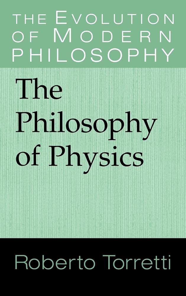 Buy The Philosophy of Physics by Roberto Torretti — BookShops.in