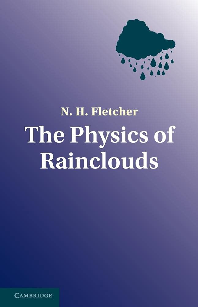 Buy The Physics of Rainclouds by Neville H. Fletcher — BookShops.in