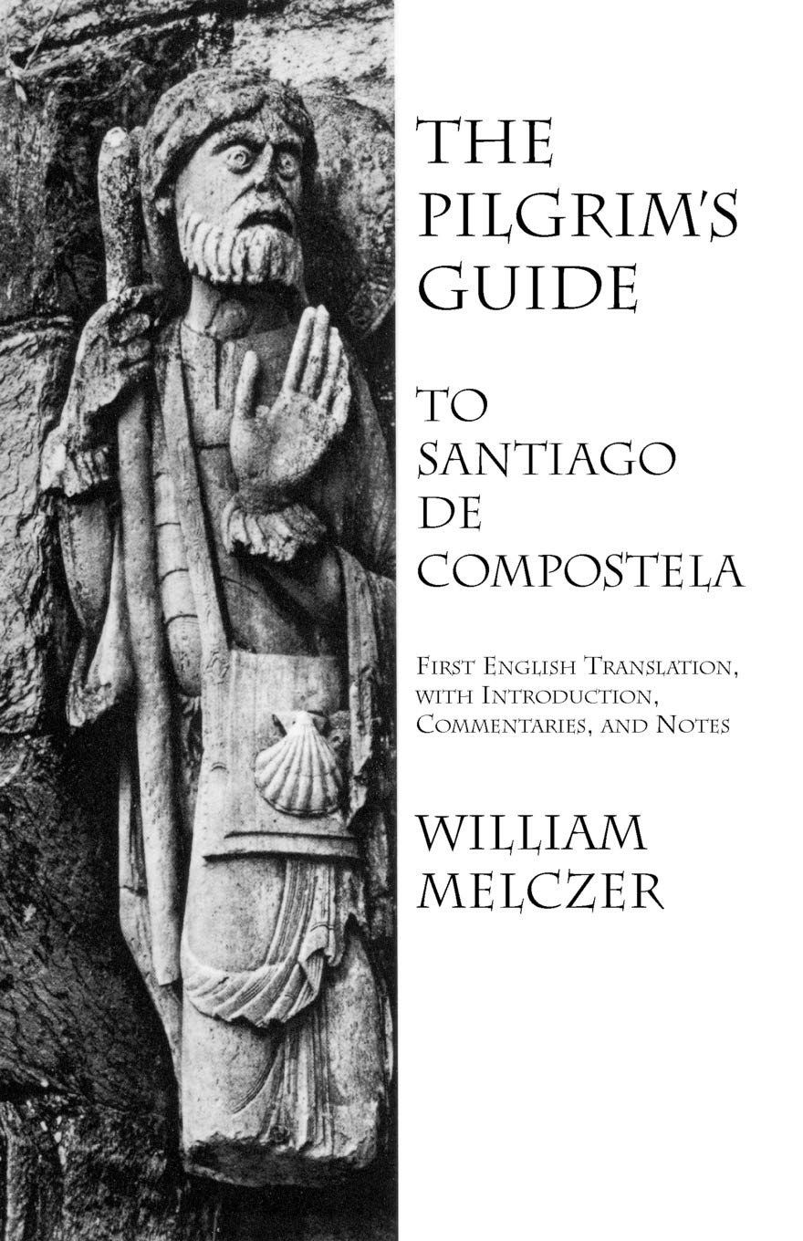 Buy The Pilgrim's Guide to Santiago de Compostela by William Melczer – Medieval Pilgrimage — BookShops.in
