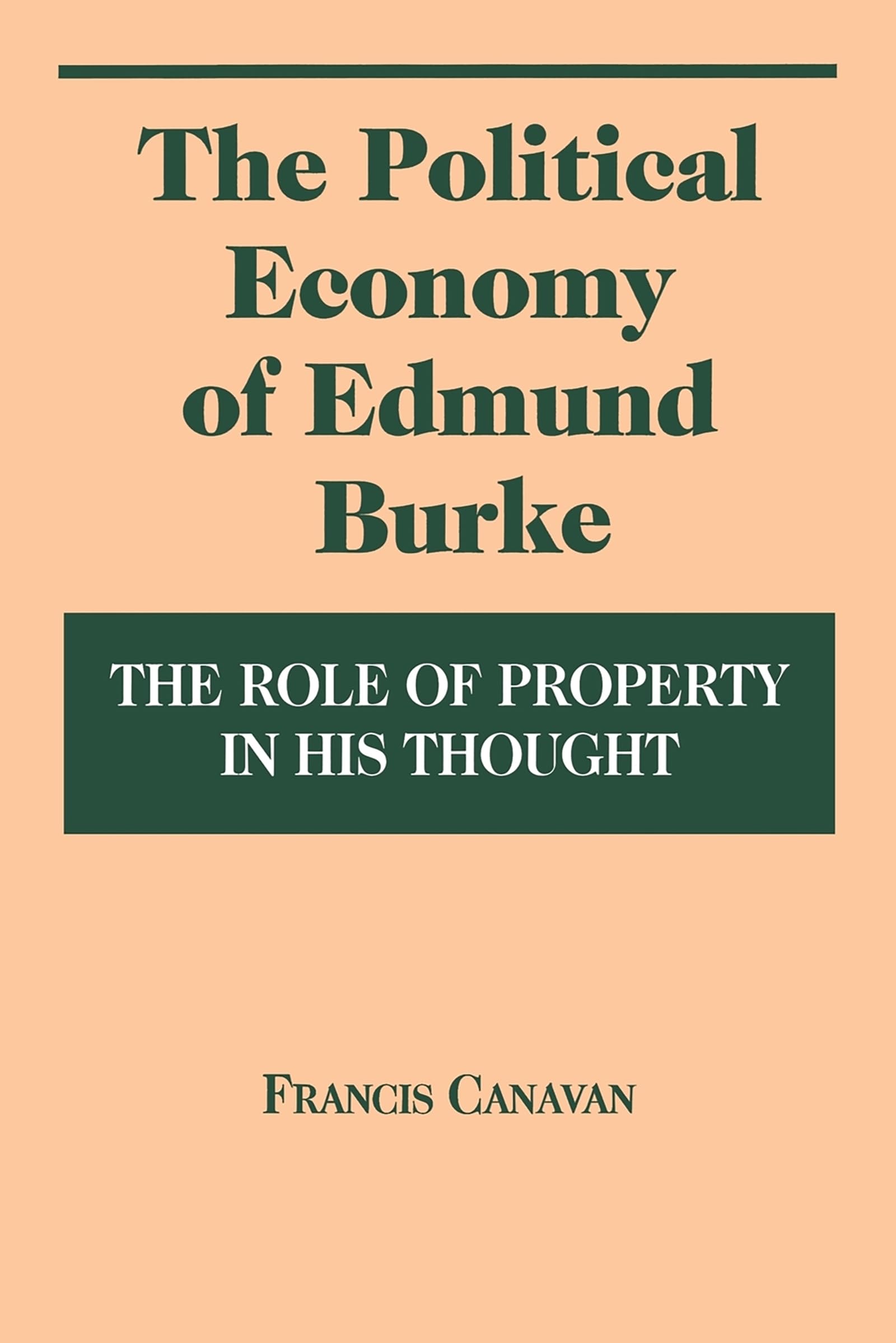 Buy The Political Economy of Edmund Burke by Francis Canavan — BookShops.in