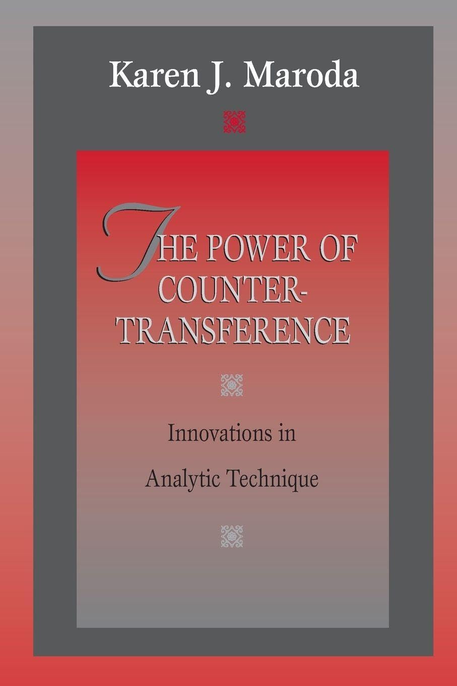 Buy The Power of Countertransference: Innovations in Analytic Technique by Karen J. Maroda — BookShops.in