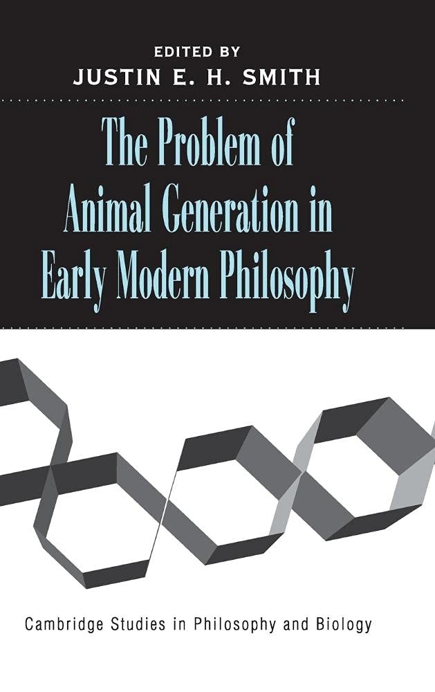 Buy The Problem of Animal Generation in Early Modern Philosophy (English, Justin E. H. Smith) — BookShops.in