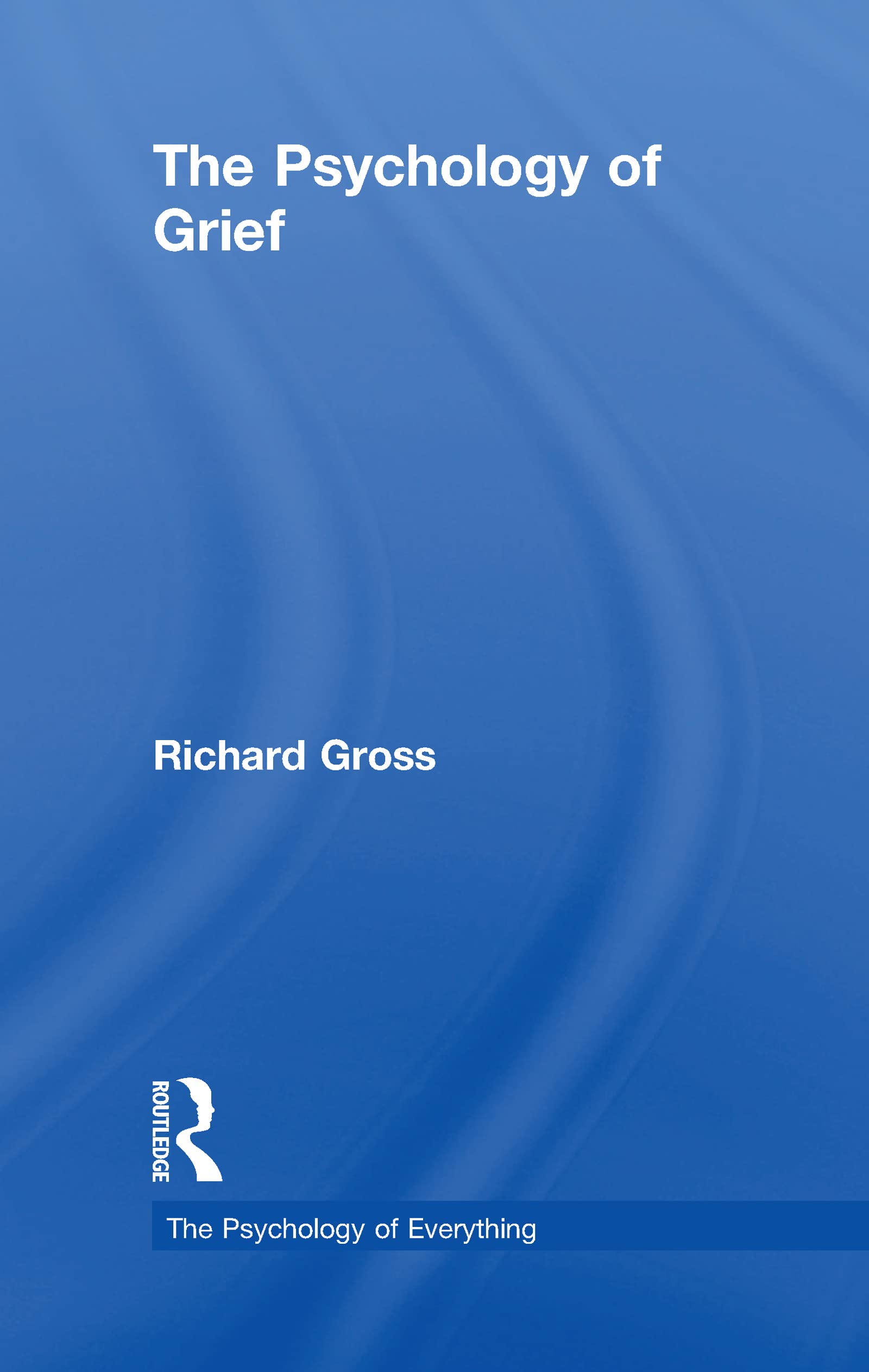 Buy The Psychology of Grief by Richard Gross — BookShops.in