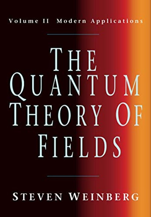 The Quantum Theory of Fields – Steven Weinberg view 2