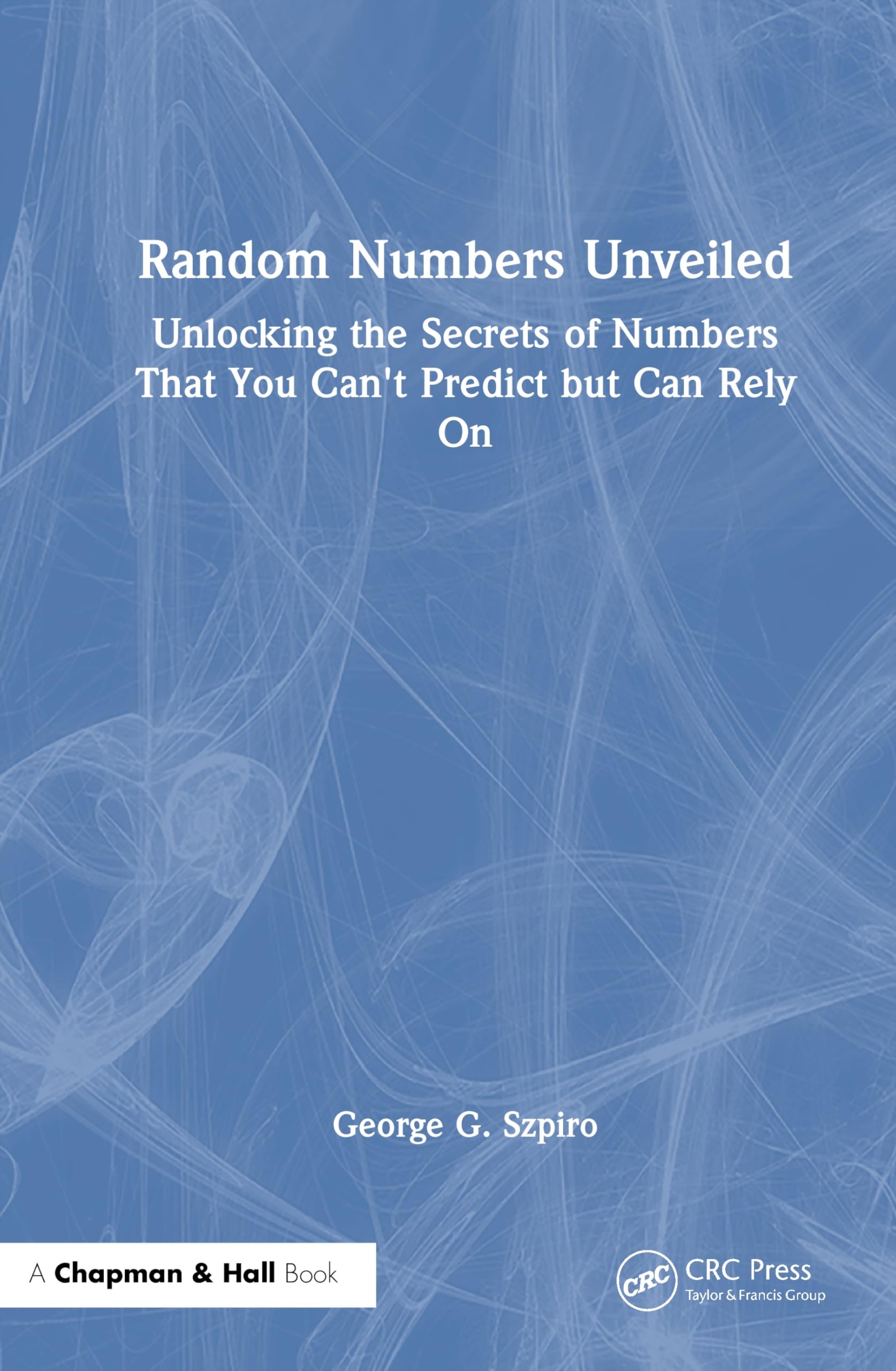 Buy Random Numbers Unveiled (English, George Szpiro) — BookShops.in