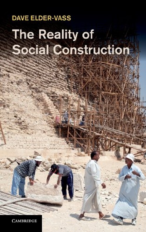 The Reality of Social Construction – Dave Elder-Vass view 2