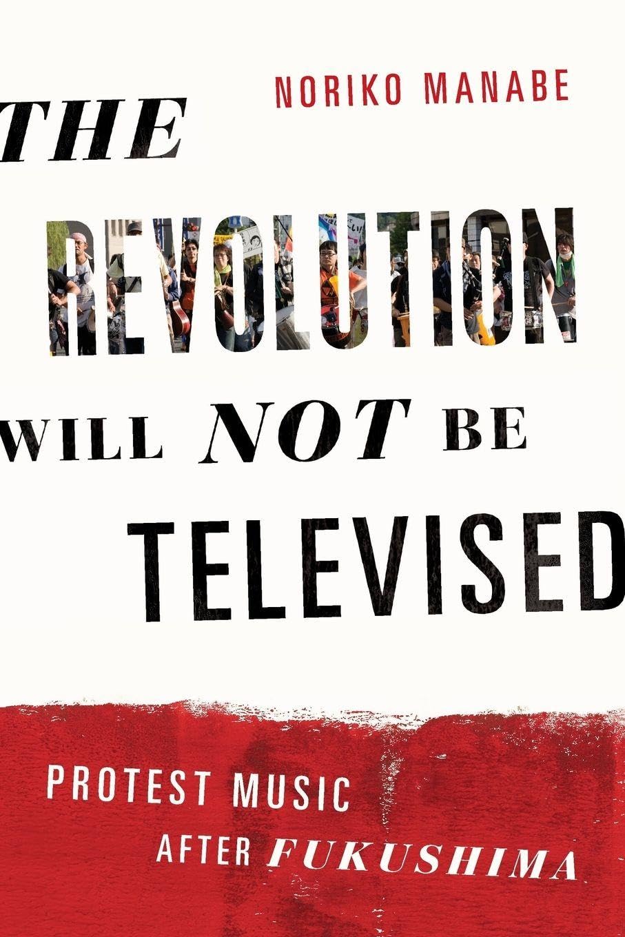 Buy The Revolution Will Not Be Televised by Noriko Manabe — BookShops.in
