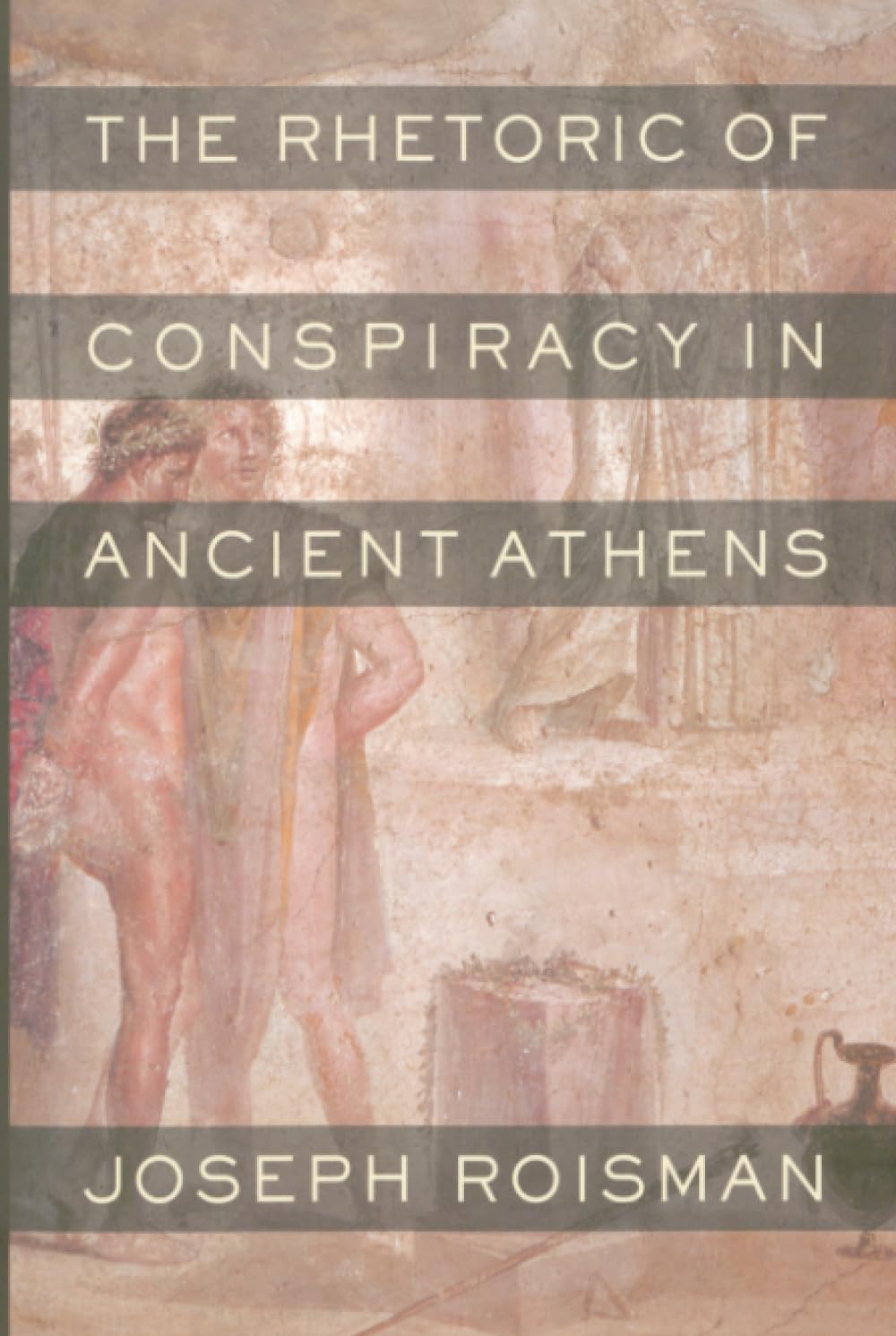 Buy The Rhetoric of Conspiracy in Ancient Athens — BookShops.in