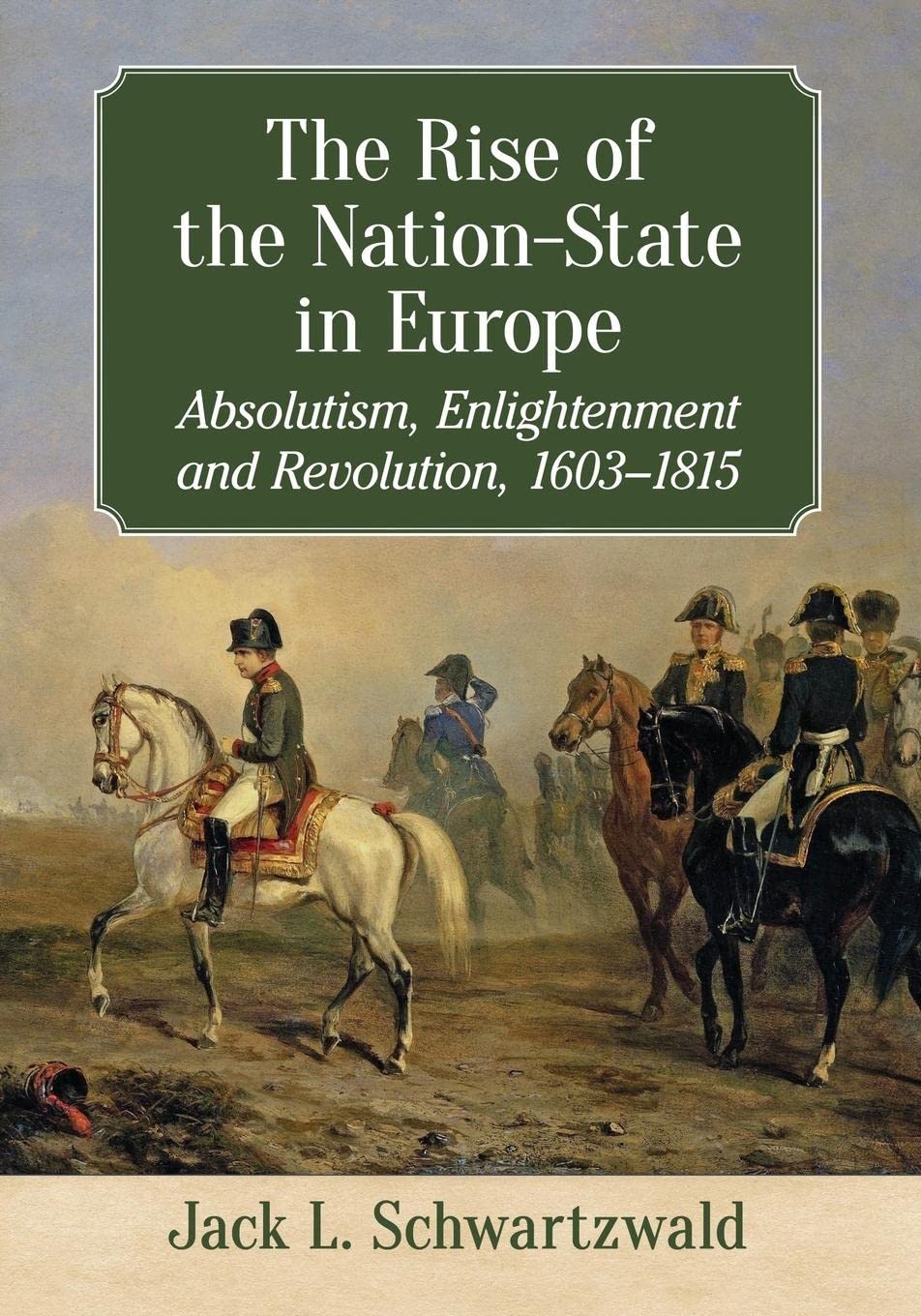 Buy The Rise of the Nation-State in Europe by Jack L. Schwartzwa — BookShops.in