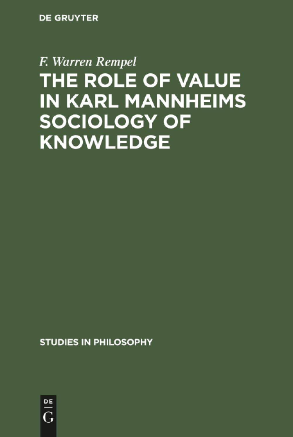 Buy The Role of Value in Karl Mannheims Sociology of Knowledge (English, F. Warren Rempel) — BookShops.in